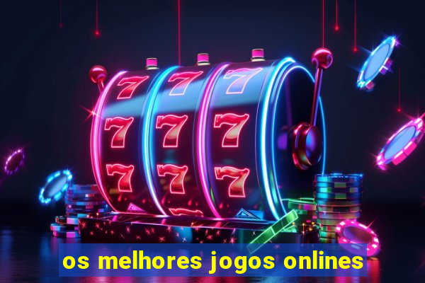 os melhores jogos onlines